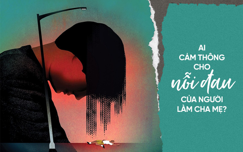 Phía sau những sự vụ gây chấn động xã hội thời gian qua: Ai cảm thông cho nỗi đau của người làm cha mẹ?