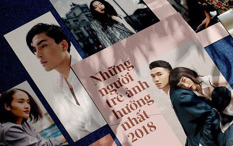 4 cái tên có sức ảnh hưởng hàng đầu trên MXH Việt trong 2018: Mỗi người một lĩnh vực nhưng tất cả đều siêu giỏi, siêu cool!