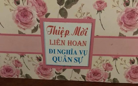 Bình thường chỉ có thiệp mời cưới, giờ có hẳn thiệp mời ăn liên hoan đi nghĩa vụ quân sự!