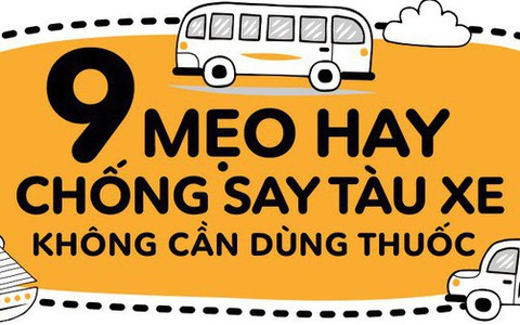 Bỏ túi ngay 9 mẹo chống say tàu xe mà không cần dùng thuốc cho mùa du lịch năm nay