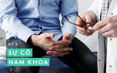 Sự cố nam khoa - Kỳ 3: Diệu kế để lấy lại bản lĩnh đàn ông, “trăm trận trăm thắng”