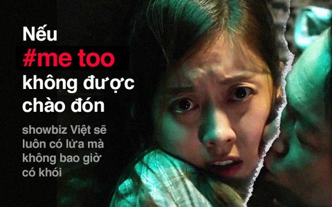 Cơn địa chấn từ Hollywood tới Hàn Quốc, nhưng #METOO lại chìm nghỉm ở Việt Nam, vì sao?