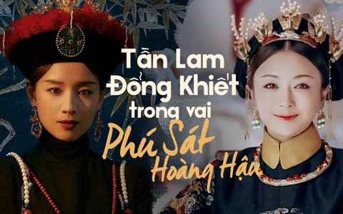 Phú Sát Hoàng Hậu Tần Lam trong Diên Hi và Đổng Khiết của Như Ý: "Yêu ai phụ ai" khi cả hai cùng đẹp động lòng người?