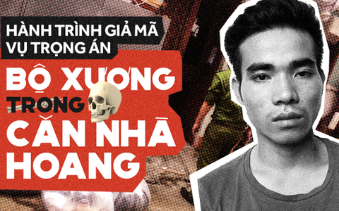 Hành trình truy bắt nghi phạm trong vụ án mạng "bộ xương người" đặc biệt nghiêm trọng