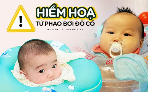 Biết tác hại dưới đây của phao bơi đỡ cổ, cha mẹ hẳn sẽ phải cẩn trọng hơn rất nhiều