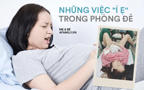 Cởi quần áo trước mặt bao người đã là gì, có nhiều việc khi lên bàn đẻ khiến sản phụ đỏ mặt vì xấu hổ