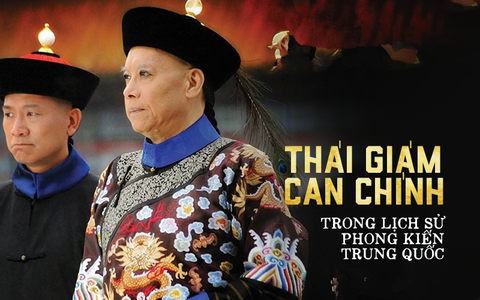 Thái giám can chính trong lịch sử phong kiến Trung Quốc: Từ mưu đồ thao túng triều đình đến hành động khuấy đảo vận mệnh của một quốc gia