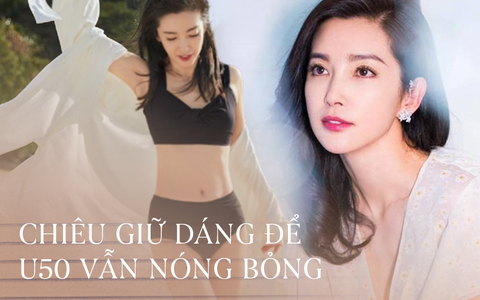 Ở tuổi U50, Lý Băng Băng vẫn đẹp nóng bỏng nhờ tuyệt chiêu giữ dáng này đây
