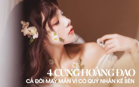 Đây chính là 4 cung Hoàng đạo cả đời được quý nhân trợ giúp và luôn được thần may mắn đi theo bảo vệ mỗi bước chân