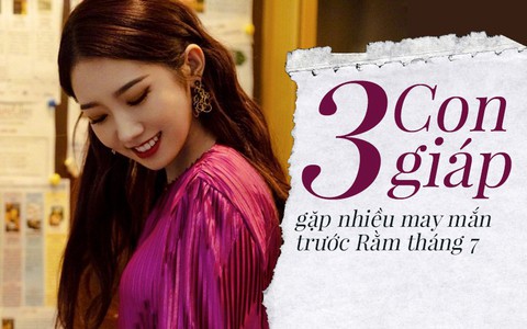 Từ giờ đến Rằm tháng 7, 3 con giáp này sẽ gặp nhiều may mắn, không những vạn sự hanh thông mà tài vận còn tăng theo từng ngày