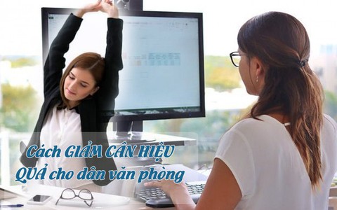 6 cách đốt cháy calo, giảm béo ngay cả khi đang ngồi ở văn phòng đã được các nhà khoa học kiểm chứng