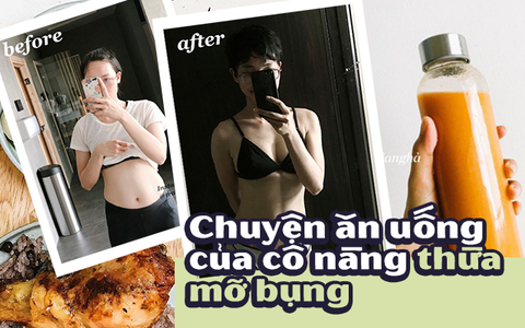 Chuyện ăn uống của cô nàng thừa mỡ bụng: Sáng 1 cốc detox rau, ăn eat clean "thuần Việt" giảm gần 10cm vòng eo sau 3 tháng