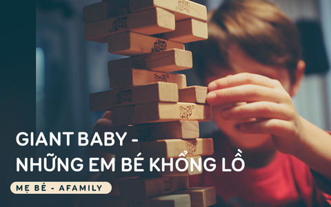 Từ thắc mắc mẹ bị ốm ai sẽ nấu cơm của cô gái 22 tuổi đến câu chuyện về Giant baby - những em bé khổng lồ mãi không chịu trưởng thành