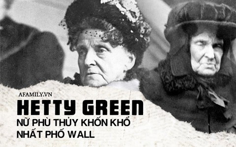 Nữ phù thủy khét tiếng phố Wall: Giàu nứt đố đổ vách nhưng keo kiệt đến từng xu, sống khốn khổ cả đời chỉ vì không muốn tiêu tiền