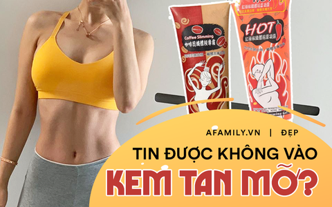 Đã có trường hợp gặp biến chứng vì dùng kem tan mỡ, bác sĩ khẳng định đây là sản phẩm vô dụng 