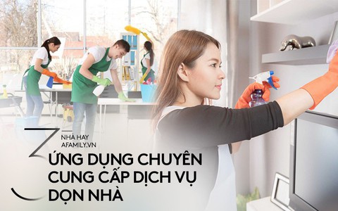 Khảo sát 3 ứng dụng chuyên cung cấp dịch vụ dọn nhà để rút ra ưu, nhược điểm mà người dùng cần lưu ý