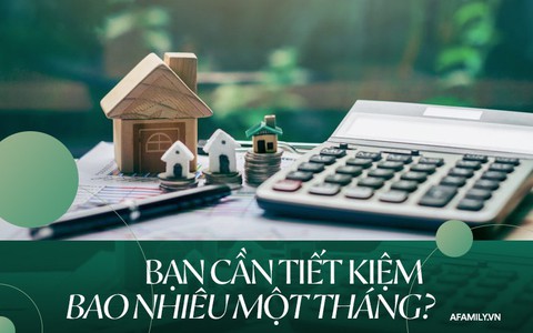 Có thể bạn băn khoăn: Tiết kiệm bao nhiêu tiền mỗi tháng là đủ?