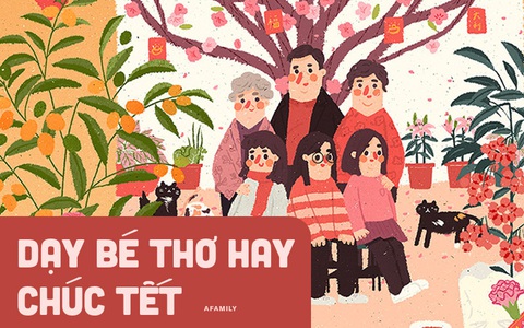 15 bài thơ chúc Tết dễ nhớ dễ thuộc, cha mẹ hãy dạy bé để năm mới thêm may mắn và tràn đầy tươi vui