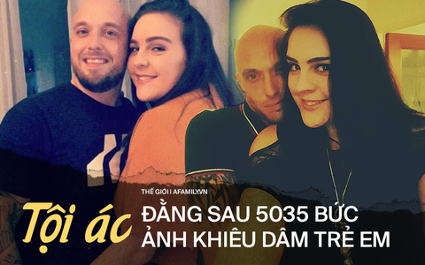 Tội ác đằng sau 5035 bức ảnh ấu dâm trẻ em và hình phạt thích đáng dành cho cặp đôi bệnh hoạn