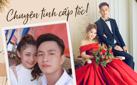 Chuyện tình cấp tốc: Mới quen biết vài ngày đã chấp nhận yêu, 1 tuần ra mắt phụ huynh, 1 tháng sau quyết định kết hôn và cái kết đầy bất ngờ