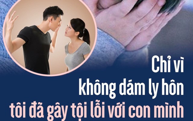 Radio: Chỉ vì không dám đặt bút ký vào đơn ly hôn, tôi đã vô tình gây ra tội lỗi không thể tha thứ với con
