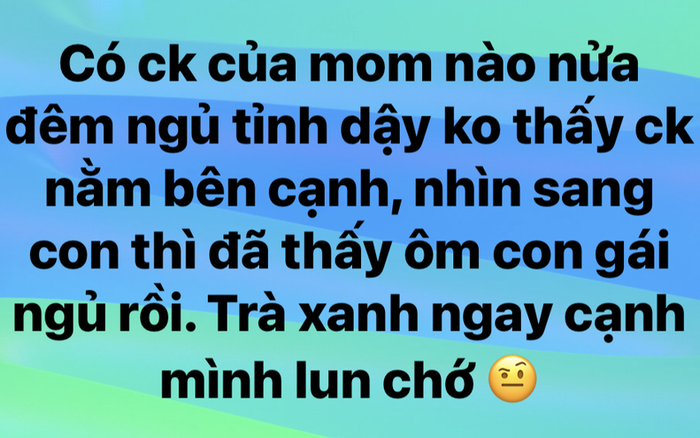 Ví von ''con gái như trà xanh cướp chồng'', mẹ bỉm nhận cái kết đắng